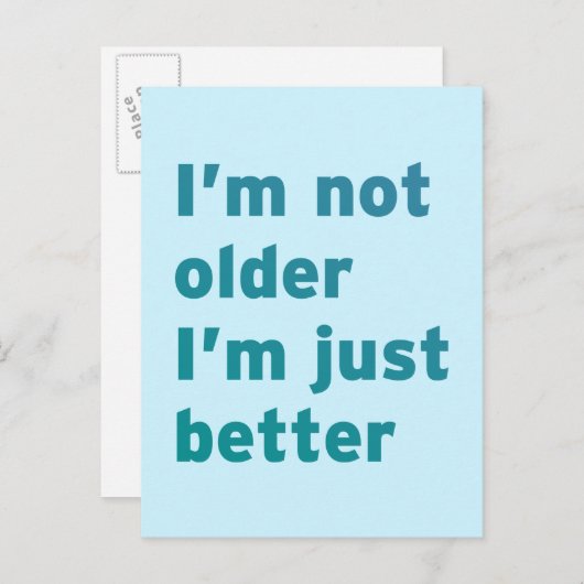 Carte Postale Je ne suis pas plus âgé je suis simplement (Devant / Derrière)