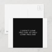 Carte Postale Je ne suis pas venu aussi loin (Devant / Derrière)