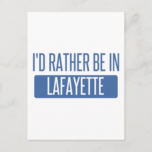 Carte Postale Je préférerais être à Lafayette LA (Devant)