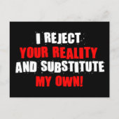 Carte Postale Je Rejette Ta Réalité Et Remplace Ma Propre Réalit (Devant)
