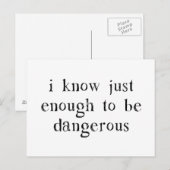 Carte Postale Je Sais Juste Assez Pour Être Dangereux (Devant / Derrière)
