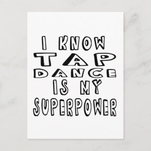 Carte Postale Je Sais Que La Danse Tap Est Ma Superpuissance