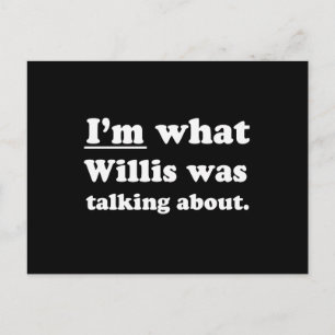 CARTE POSTALE JE SUIS CE DONT WILLIS PARLAIT