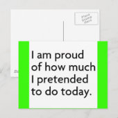 CARTE POSTALE JE SUIS FIER DE CE QUE J'AI PRÉTENDU FAIRE AUJOURD (Devant / Derrière)