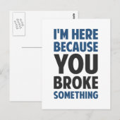 Carte Postale Je suis ici parce que tu as cassé quelque chose (Devant / Derrière)