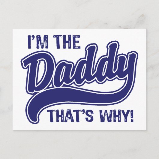 Carte Postale Je suis le papa C'est pourquoi (Devant)