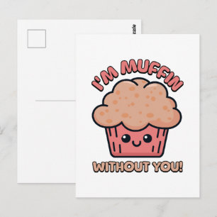 Carte Postale Je suis Muffin sans toi ! Mignon dessin animé de M