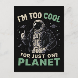 Carte Postale Je suis trop cool pour une seule planète