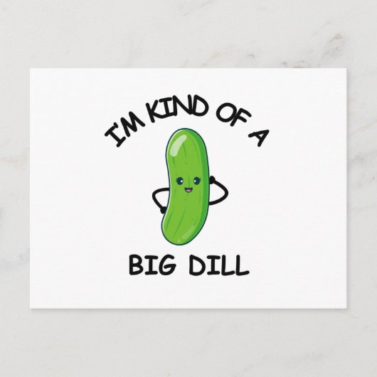 Carte Postale Je suis une sorte de Big Dill (Devant)