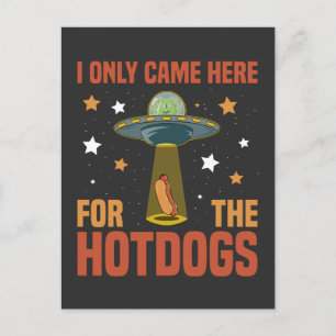 Carte Postale Je Suis Venu Ici Seulement Pour Hotdogs drôle Alie