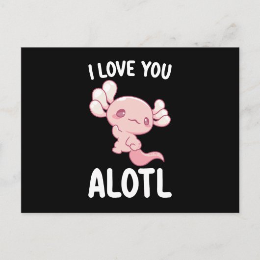 Carte Postale Je t'aime Alotl Axolotl Saint Valentin (Devant)