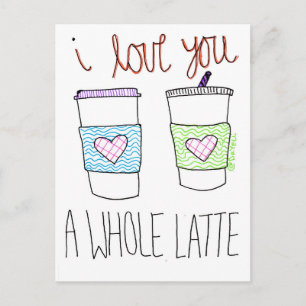 Carte Postale Je T'Aime Toute Une Latte