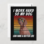 Carte Postale je travaille dur pour que mon chien puisse avoir u (Devant / Derrière)