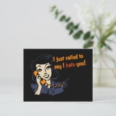 Carte Postale Je viens d'appeler pour dire que je te déteste (Debout devant)