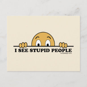 Carte Postale Je vois des gens stupides