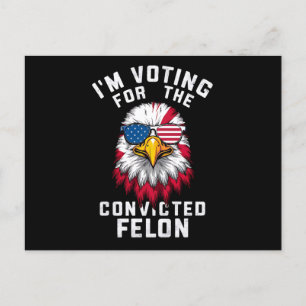 Carte Postale Je vote pour le condamné Felon Funny Pro Trump