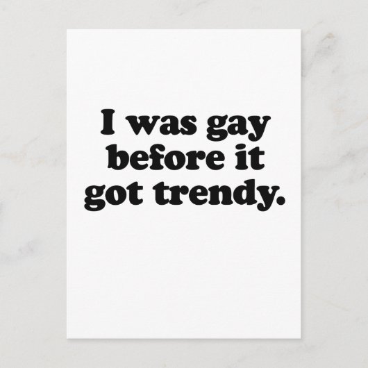 CARTE POSTALE J'ÉTAIS GAY AVANT QU'IL N'Y AIT DE TENDANCE (Devant)