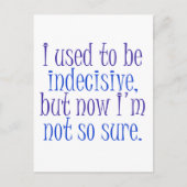 Carte Postale J'étais indécis. (Devant)