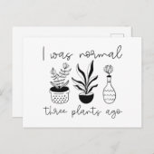 Carte Postale J'Étais Normal Il Y A Trois Plantes (Devant / Derrière)
