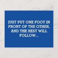 Just put one foot in front of the other