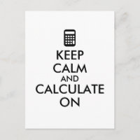 Keep Calm and Calculate On Calculator Custom