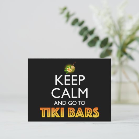 Carte Postale Keep Calm And Go To Tiki Bars (Debout devant)