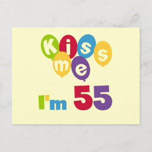 Carte Postale Kiss Me I'm 55 Anniversaire Tshirts et cadeaux