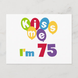 Carte Postale Kiss Me I'm 75 Anniversaire T-shirts et cadeaux