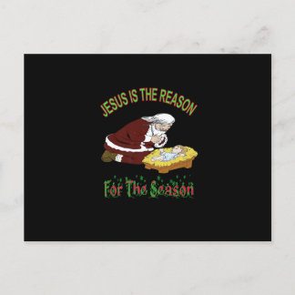 Carte Postale Kneeling Santa with Baby Jesus is the Reason T-Shi
