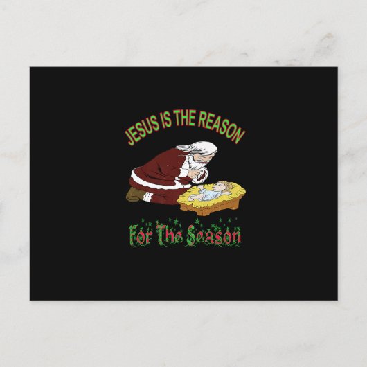 Carte Postale Kneeling Santa with Baby Jesus is the Reason T-Shi (Devant)