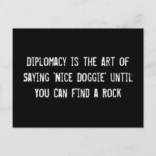 Carte Postale La diplomatie est l'art de dire "Nice Doggie" jusq