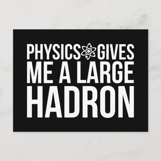 Carte Postale La Physique Me Donne Un Grand Hadron (Devant)