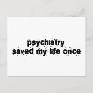 Carte Postale La psychiatrie a sauvé ma vie par le passé