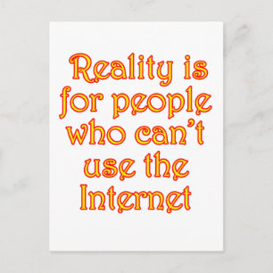 Carte Postale La réalité est pour les gens qui ne peuvent pas ut