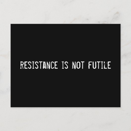 Carte Postale la résistance n'est pas futile (Devant)