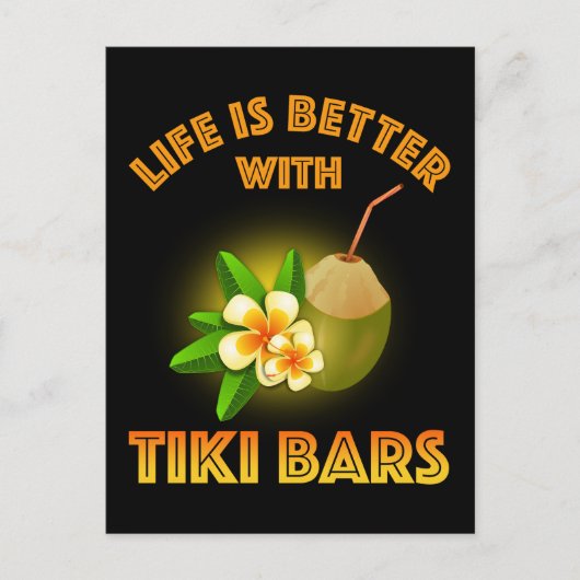 Carte Postale La Vie Est Meilleure Avec Les Bars Tiki (Devant)