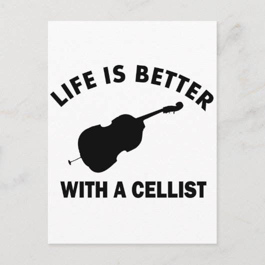 Carte Postale La vie est meilleure avec un violoncelle (Devant)
