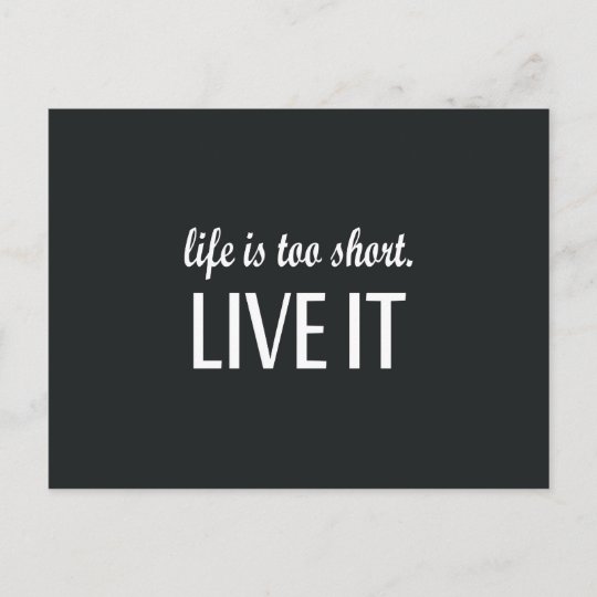 Carte Postale La Vie Est Trop Courte Citation Live It Zazzle Be