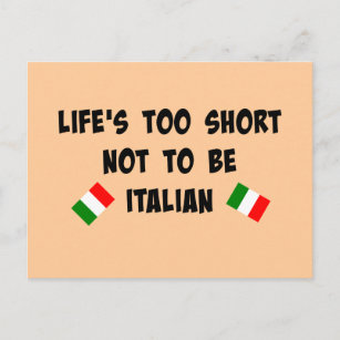 Carte Postale La vie est trop courte pour ne pas être italienne