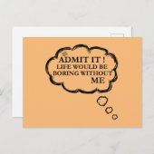 Carte Postale La vie serait ennuyeuse sans moi Saint Valentin (Devant / Derrière)