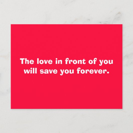 Carte Postale L'amour devant vous vous sauvera pour toujours. (Devant)