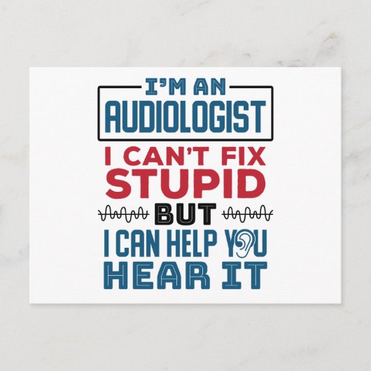 Carte Postale L'audiologiste ne peut pas réparer les idiots vous (Devant)