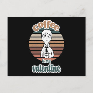 Carte Postale Le café est ma Saint-Valentin  cool cadeau de café