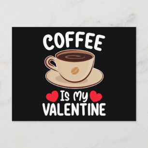 Carte Postale Le Café Est Ma Saint Valentin Drôle Caféine