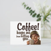Carte Postale Le café me fait tuer (Debout devant)