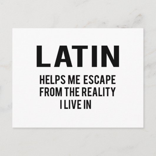 Carte Postale Le latin m'aide à échapper à la réalité dans laque (Devant)