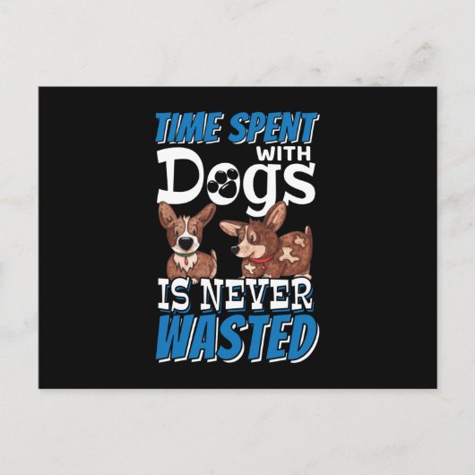 Carte Postale Le temps passé avec des chiens n'est jamais perdu (Devant)