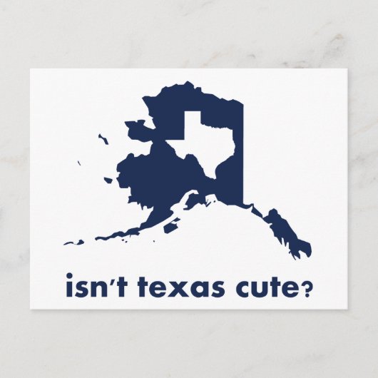 Carte Postale Le Texas n'est-il pas mignon comparé à l'Alaska ? (Devant)