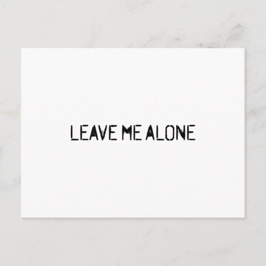 Carte Postale Leave Me Alone (Devant)