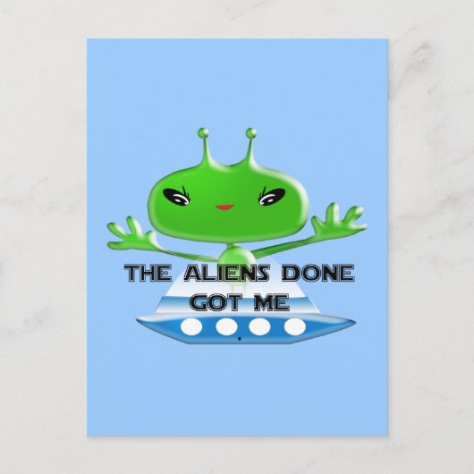 Carte Postale Les Aliens M'Ont Amené (Devant)